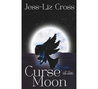 Curse of the Moon: The Unlikely Adventures of Amneris Topanga (Short Stories)