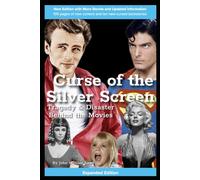 Curse of the Silver Screen: Tragedy & Disaster Behind the Movies: Expanded Edition
