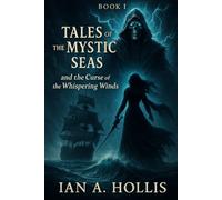 Curse of the Whispering Winds: 1 (Tales of the Mystic Seas)