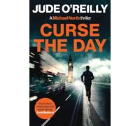 Curse the Day: A gripping action thriller for fans of Mark Dawson and David Baldacci