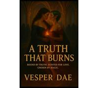 Cursebound: A Truth That Burns: A dark F/F romantasy of forbidden magic, aching loyalty, and truths that scorch (The Cursebound Heat Series)