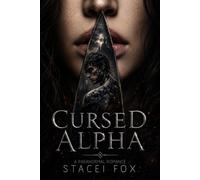 Cursed Alpha: A Slow-Burn, Rejected Mate, Fantasy Romance