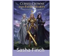 Cursed Crowns and Fated Hearts: Prophecy, Power, and Impossible Love