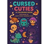 Cursed Cuties - A Creepy Cute Coloring Book: 40 Unsettlingly Adorable Pages of Spooky-Kawaii Plush & Pastel Goth Horror (Cursed Cuties: The Creepy Cute Coloring Series)