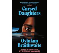 Cursed Daughters: The RIVETING bestselling heartbreaker, from the author of My Sister, the Serial Killer