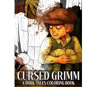 Cursed Grimm Coloring Book: Haunted Fantasy Realm Coloring Pages featuring Broken Spells Possessed Objects and Wicked Fairy Tale Fates Illustrations for All Ages Creativity and Relaxation