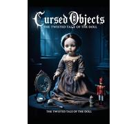 Cursed Objects: The Twisted Tale of the Doll