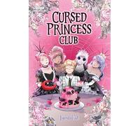 Cursed Princess Club Volume Four: A Webtoon Unscrolled Graphic Novel: 4