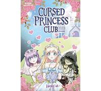 Cursed Princess Club Volume One: A WEBTOON Unscrolled Graphic Novel