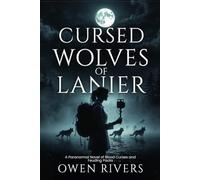 Cursed Wolves of Lanier: A Paranormal Fiction Novel of Feuding Packs and an Ancient Blood Curse