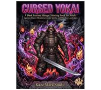 CURSED YOKAI: A Dark Fantasy Manga Coloring Book for Adults Japanese Horror Monsters, Creepy Spirits, and Macabre Landscapes