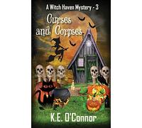 Curses and Corpses: 3 (Witch Haven Mystery - a fun cozy witch paranormal mystery)