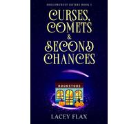 Curses, Comets & Second Chances: Cozy fantasy romance (Hollowcrest Sisters)