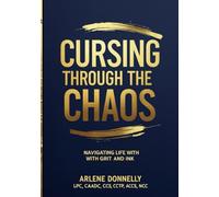 Cursing Through the Chaos: Navigating Life with Grit and Ink