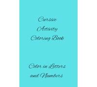 Cursive Activity Coloring Book: Ages 2-5 cursive activity book