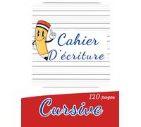 Cursive Cahier D'écriture: livre d'apprentissage et d'entrainement à l'écriture manuscrite en cursive - Maternnelles ET CP 120 Pages Dyslexie, Dysgraphie, Multidys
