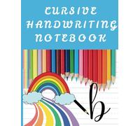 CURSIVE HANDWITING NOTEBOOK: Improve Your Handwriting with 3-Line Practice|Handwriting Practice|Calligraphy Training|Educational Purposes||skills and ... basic letter formations|3-Line Practice
