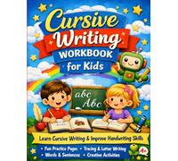 Cursive Handwriting for Kids: A Fun and Engaging Workbook to Improve Writing Skills: Master Cursive Writing with Easy-to-Follow Exercises for Kids - ... & Lowercase Letters, Numbers, and Words