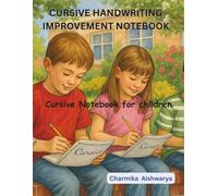 CURSIVE HANDWRITING IMPROVEMENT NOTEBOOK: CURSIVE NOTEBOOK FOR CHILDREN
