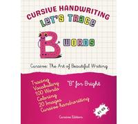 Cursive handwriting: Let’s Trace B Words (Let’s Trace A to Z Words: 2,600 Words & 500 Images)