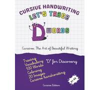 Cursive Handwriting: Let’s Trace D Words (Let’s Trace A to Z Words: 2,600 Words & 500 Images)