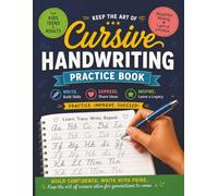 Cursive Handwriting Practice Book: Keep the Art Alive, Write with Pride, for Kids, Teens & Adults to Improve Penmanship