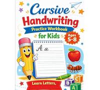 Cursive Handwriting Practice Workbook for Kids Ages 5-8: A-Z Uppercase & Lowercase Letter Tracing, for Beautiful Writing