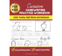 Cursive Handwriting Practice Workbook For Kids: Letter Tracing, Sight Words and Sentences