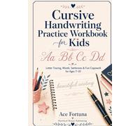Cursive Handwriting Practice Workbook for Kids: Letter Tracing, Words, Sentences & Fun Copywork for Ages 7-10