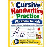 Cursive Handwriting Practice Workbook for Kids: Letters, Sentences, Reading Comprehension, and Name Writing - 80+ Practice Pages for Beginning Cursive Writers