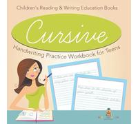 Cursive Handwriting Practice Workbook for Teens: Children's Reading & Writing Education Books