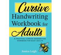 Cursive Handwriting Workbook for Adults: A practical cursive handwriting workbook for busy adults with scientific facts about bees