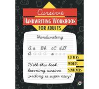 Cursive Handwriting Workbook for Adults: Learn to write in Cursive, Improve your writing skills | Practice Penmanship | 100 pages - letters, words and sentences