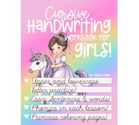 Cursive Handwriting Workbook for Girls: Upper and lowercase letter practice! Easy sentences and words! Phonics in each lesson! Princess coloring pages!