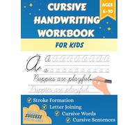 Cursive Handwriting Workbook for Kids Ages 6-10: Fun Practice Pages to Learn Letters, Words, and Sentences in Cursive