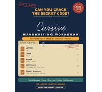 Cursive Handwriting Workbook for Kids Ages 8-12: Crack the Code - Learn to Read and Write Cursive with Secret Messages, Jokes, and Fun Facts (Secret Code Academy)