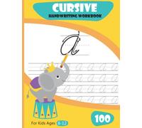 Cursive Handwriting Workbook For Kids Ages 8-12: Learn Cursive Handwriting Workbook For Beginners . Cursive Writing Practice Book For Kids (Beginning Cursive Handwriting Workbooks)