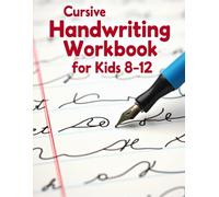 Cursive Handwriting Workbook for Kids Ages 8-12: Learn Cursive the Fun and Easy Way - 4 Activity Pages for Each Letter Including Uppercase, Lowercase, ... Spelling, and Creativity for Kids Ages 8-12