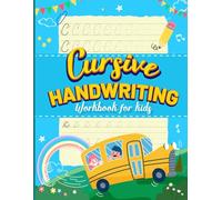 Cursive Handwriting Workbook For Kids: Alphabet Drills Word and Sentence Tracing and Step by Step Cursive Writing Practice for Children