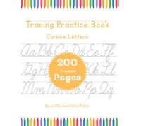 Cursive Handwriting Workbook for Kids: Learn Cursive Letters, Words & Numbers with Bonus Line Tracing Practice | Ages 6-10 | 200 Pages (Little Learners Workbook Collection (English Edition))