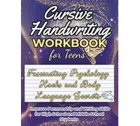 Cursive Handwriting Workbook for Teens: Fascinating Psychology Hacks and Body Language Secrets: Improve Penmanship and Writing Skills for High School and Middle School Students