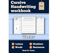 Cursive Handwriting Workbook for Teens: Learn Cursive Writing with Inspirational Quotes, Daily Practice, and 100+ Pages for Ages 9-19