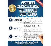 Cursive Handwriting Workbook for Teens: Learning Cursive with Inspirational Quotes for Young Adults, 3 in 1 Cursive Tracing Book Including over 130 Pages of Exercises with Letters, Words and Sentences