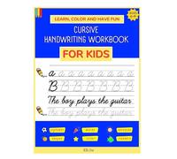 Cursive Handwriting Workbook. Learn, color and have fun.: Have fun learning to write in cursive. Alphabet, words, sentences, and numbers.