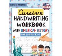 Cursive Handwriting Workbook with American History: Cursive Writing Practice for Kids Ages 6-8 - Learn Cursive A-Z with Tracing Pages, Word & Sentence Copywork, and American History Facts