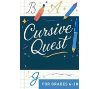 Cursive Quest: The Ultimate Handwriting Adventure for Grades 6-10