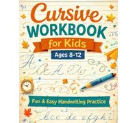 Cursive Workbook for Kids Ages 8-12: Cursive letter tracing book. Cursive writing practice book to learn writing in cursive (Beginning Cursive Handwriting Workbooks)