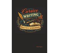 Cursive Writing Practice Workbook: A Complete Step-by-Step Handwriting Workbook with Guided Tracing, Repeated Alphabet Practice, and Lined Pages to Build Confident Cursive Writing Skills