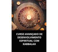 CURSO AVANÇADO DE DESENVOLVIMENTO ESPIRITUAL COM KABBALAH