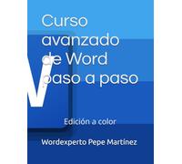 Curso avanzado de Word paso a paso: Edición a COLOR (Cursos avanzados paso a paso de Office)
